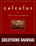 Solutions Manual for Calculus for the Life Sciences 1st Edition by Marvin L. Bittinger