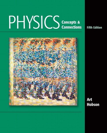 Instructor Manual for Physics: Concepts and Connections 5th Edition by Art Hobson