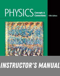 Instructor Manual for Physics: Concepts and Connections 5th Edition by Art Hobson