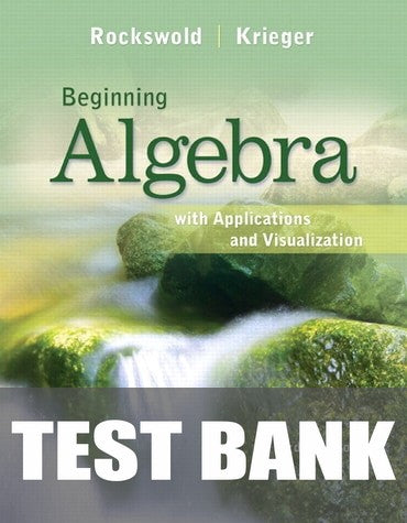 Test Bank for Beginning Algebra with Applications &amp; Visualization 3rd Edition by Gary K. Rockswold