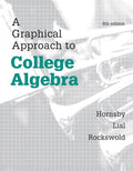Solutions Manual for Graphical Approach to College Algebra, A 6th Edition by John Hornsby