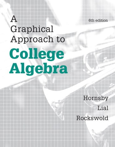 Solutions Manual for Graphical Approach to College Algebra, A 6th Edition by John Hornsby