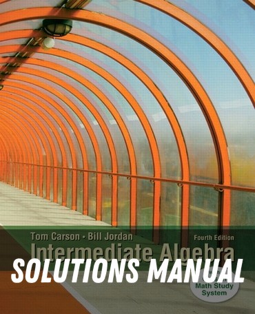 Solutions Manual for Intermediate Algebra 4th Edition by Tom Carson