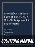 Solutions Manual for Precalculus: Concepts Through Functions, A Unit Circle Approach to Trigonometry 3rd Edition by Foundations