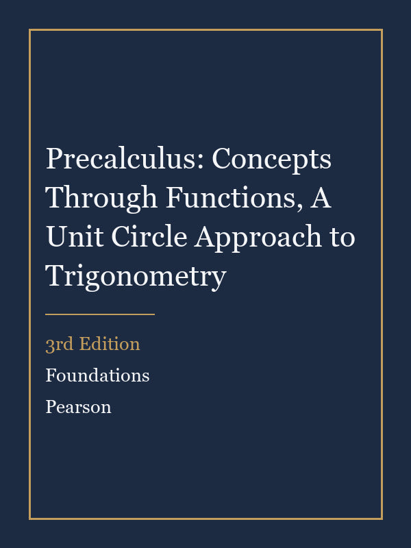 Test Bank for Precalculus: Concepts Through Functions, A Unit Circle Approach to Trigonometry 3rd Edition by Foundations