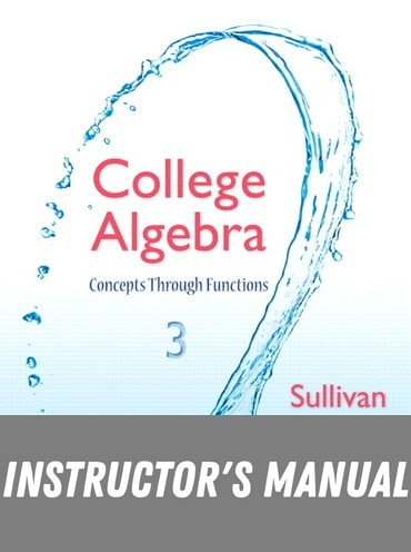 Instructor Manual for College Algebra: Concepts Through Functions 3rd Edition by Michael Sullivan