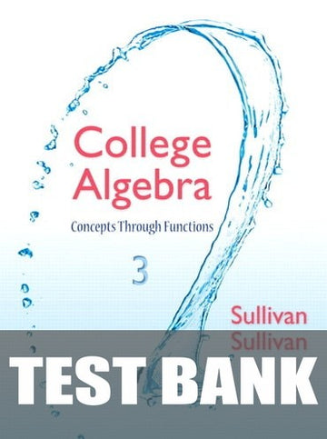 Test Bank for College Algebra: Concepts Through Functions 3rd Edition by Michael Sullivan