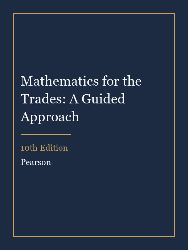 Solutions Manual for Mathematics for the Trades: A Guided Approach 10th Edition
