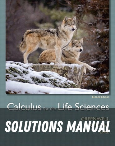 Solutions Manual for Calculus for the Life Sciences 2nd Edition by Raymond N. Greenwell