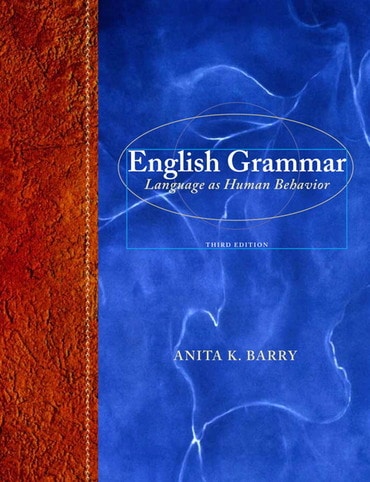 Instructor Manual for English Grammar: Language as Human Behavior 3rd Edition by Anita K Barry