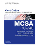 Test Bank for MCSA 70-740 Cert Guide: Installation, Storage, and Compute with Windows Server 2016 1st Edition by Anthony J. Sequeira