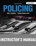 Instructor Manual for Policing (Justice Series) 4th Edition by John L. Worrall