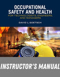 Instructor Manual for Occupational Safety and Health for Technologists, Engineers, and Managers 10th Edition by David L. Goetsch