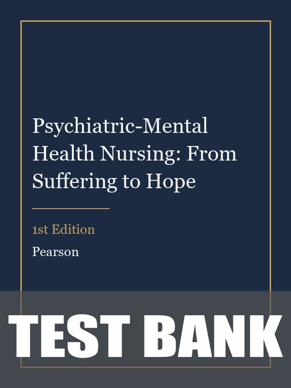 Test Bank for Psychiatric-Mental Health Nursing: From Suffering to Hope 1st Edition