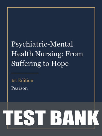Test Bank for Psychiatric-Mental Health Nursing: From Suffering to Hope 1st Edition