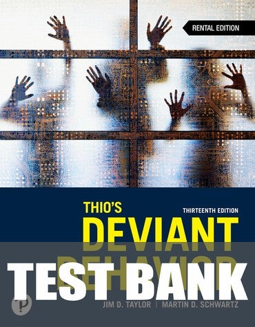 Test Bank for Thio's Deviant Behavior 13th Edition by Jim D. Taylor