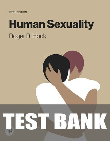 Test Bank for Human Sexuality 5th Edition by Roger R. Hock