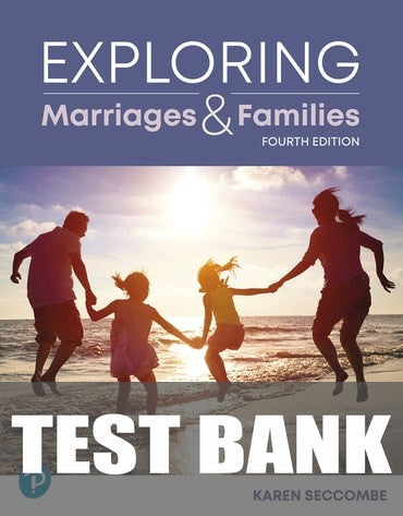 Test Bank for Exploring Marriages and Families 4th Edition by Karen Seccombe