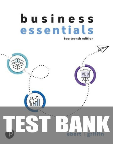 Test Bank for Pearson eText Business Essentials 14th Edition by Ronald J. Ebert