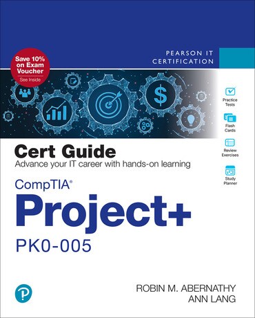Test Bank for CompTIA Project+ PK0-005 Cert Guide 2nd Edition by Robin Abernathy