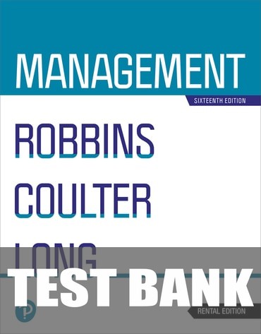 Test Bank for Management 16th Edition by Stephen P. Robbins