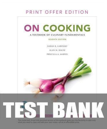 Test Bank for On Cooking: A Textbook of Culinary Fundamentals 7th Edition by Sarah R. Labensky