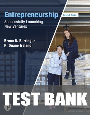 Test Bank for Entrepreneurship: Successfully Launching New Ventures 7th Edition by Bruce R. Barringer