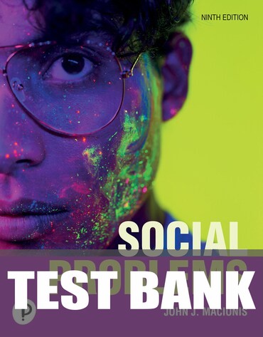 Test Bank for Social Problems 9th Edition by John J. Macionis