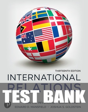 Test Bank for International Relations 13th Edition by Jon C. Pevehouse