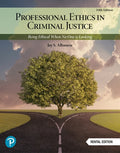 Instructor Manual for Professional Ethics in Criminal Justice: Being Ethical When No One is Looking 5th Edition by Jay S. Albanese