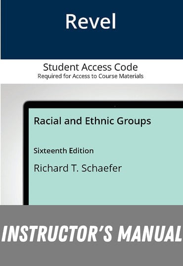 Instructor Manual for Racial and Ethnic Groups 16th Edition by Richard T. Schaefer