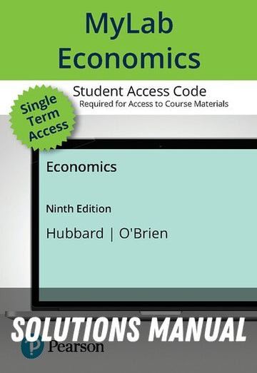 Solutions Manual for Economics 9th Edition by Glenn Hubbard
