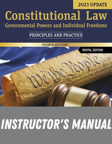 Instructor Manual for Constitutional Law: Governmental Powers and Individual Freedoms, Updated Edition 4th Edition by Daniel E. Hall