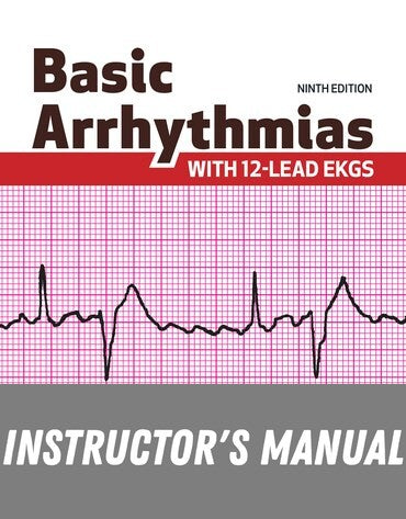 Instructor Manual for Basic Arrhythmias With 12-Lead EKGs 9th Edition by Gail Walraven