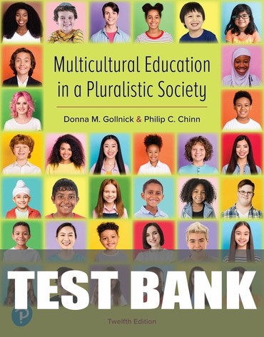 Test Bank for Multicultural Education in a Pluralistic Society 12th Edition by Donna M. Gollnick