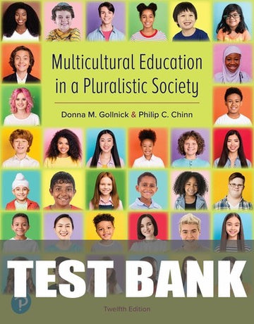 Test Bank for Multicultural Education in a Pluralistic Society 12th Edition by Donna M. Gollnick