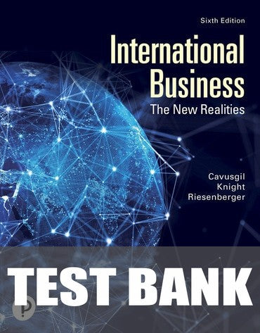 Test Bank for International Business: The New Realities 6th Edition by S Tamer Cavusgil