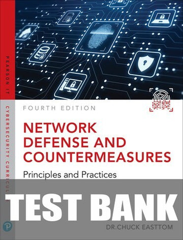 Test Bank for Network Defense and Countermeasures: Principles and Practices 4th Edition by William Easttom