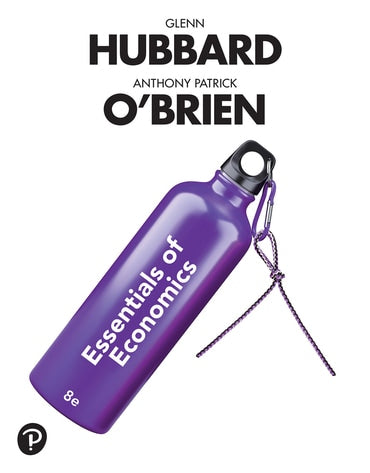 Test Bank for Essentials of Economics 8th Edition by Glenn Hubbard