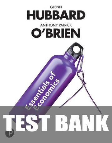 Test Bank for Essentials of Economics 8th Edition by Glenn Hubbard