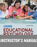 Instructor Manual for Using Educational Psychology in Teaching 12th Edition by Paul Eggen