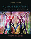 Instructor Manual for Human Relations: The Art and Science of Building Effective Relationships 2nd Edition by Vivian McCann