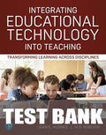Test Bank for Integrating Educational Technology into Teaching: Transforming Learning Across Disciplines 9th Edition by Joan E. Hughes