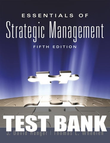 Test Bank for Essentials of Strategic Management 5th Edition by J David Hunger