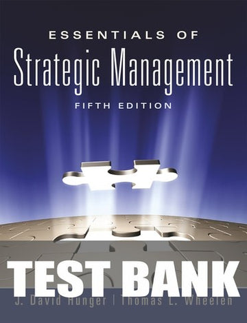 Test Bank for Essentials of Strategic Management 5th Edition by J David Hunger