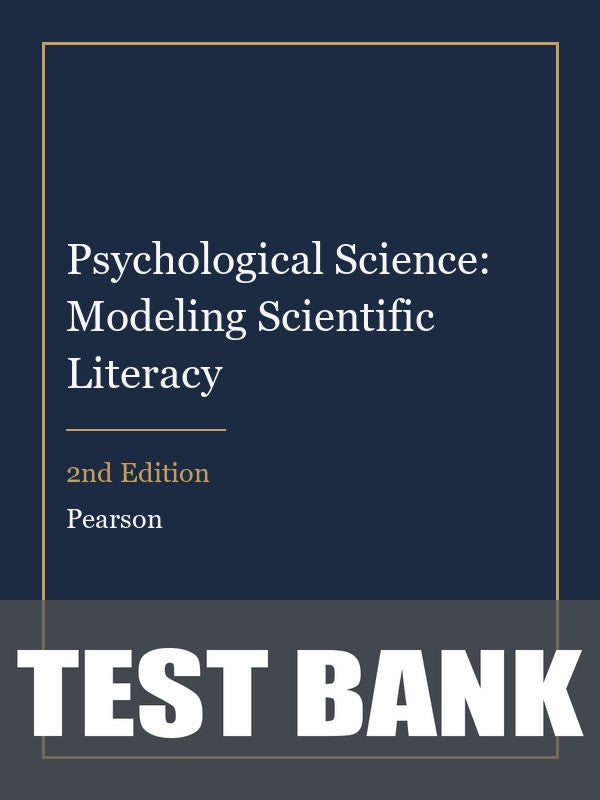 Test Bank for Psychological Science: Modeling Scientific Literacy 2nd Edition