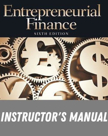 Instructor Manual for Entrepreneurial Finance 6th Edition by Philip J. Adelman