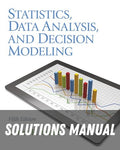 Solutions Manual for Statistics, Data Analysis, and Decision Modeling 5th Edition by James R. Evans
