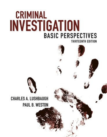Test Bank for Criminal Investigation: Basic Perspectives 13th Edition by Charles Lushbaugh