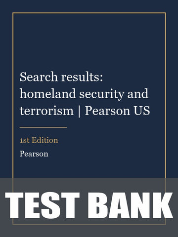 Test Bank for Search results: homeland security and terrorism | Pearson US 1st Edition